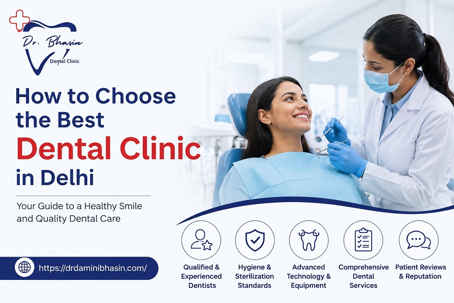 How to Choose the Best Dental Clinic in Delhi